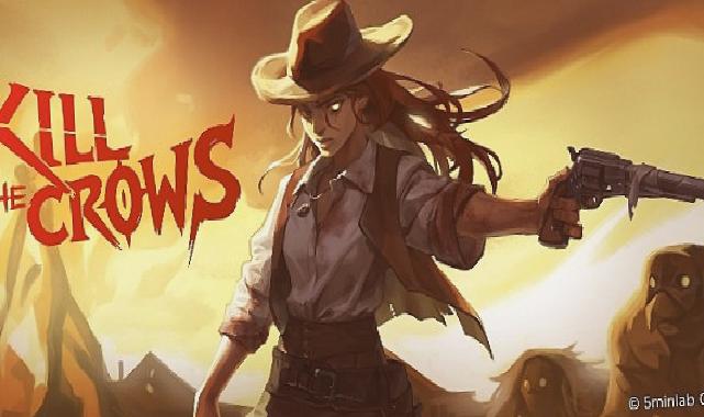 Vahşi Batının Silahlı Çatışmaları “Kill The Crows” Demosunda Sizi Bekliyor