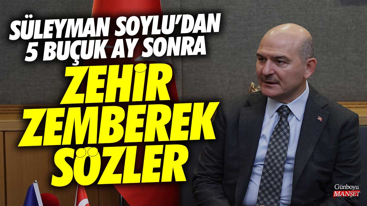 Süleyman Soylu’nun 5.5 ay sonra sert açıklamaları dozu yükseltti