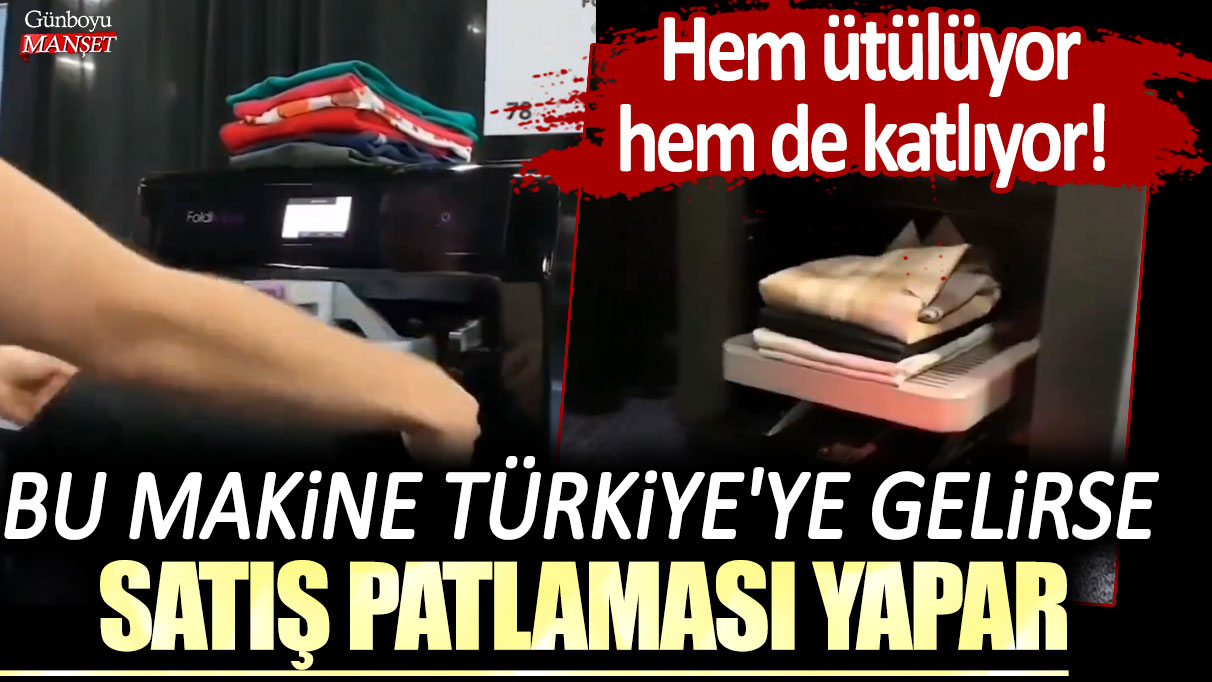 Ütü yapabilen ve kıyafetleri katlayabilen yeni makine Türkiye’ye geldiğinde büyük ilgi görecek