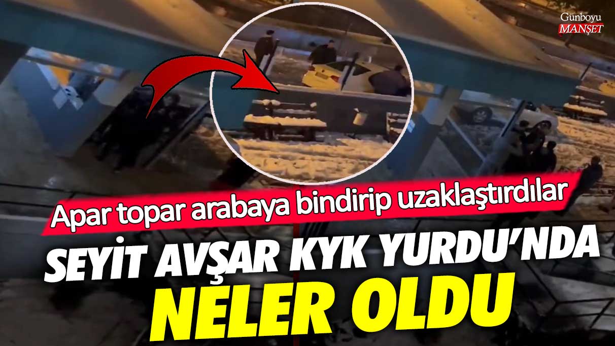 Bolu Seyit Avşar KYK Yurdu’nda yaşananlar: Hızlıca arabaya bindirip uzaklaştırdılar!