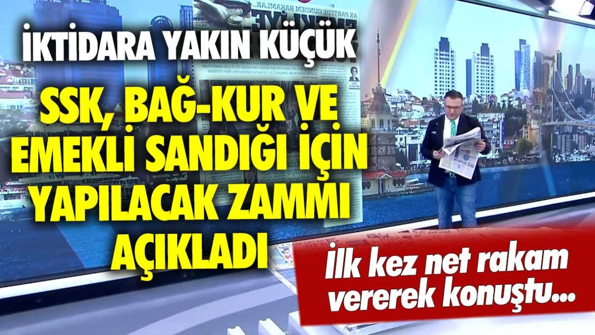 Cem Küçük net rakamları paylaşarak SSK, Bağ-Kur ve Emekli Sandığı için yapılacak zammı açıkladı