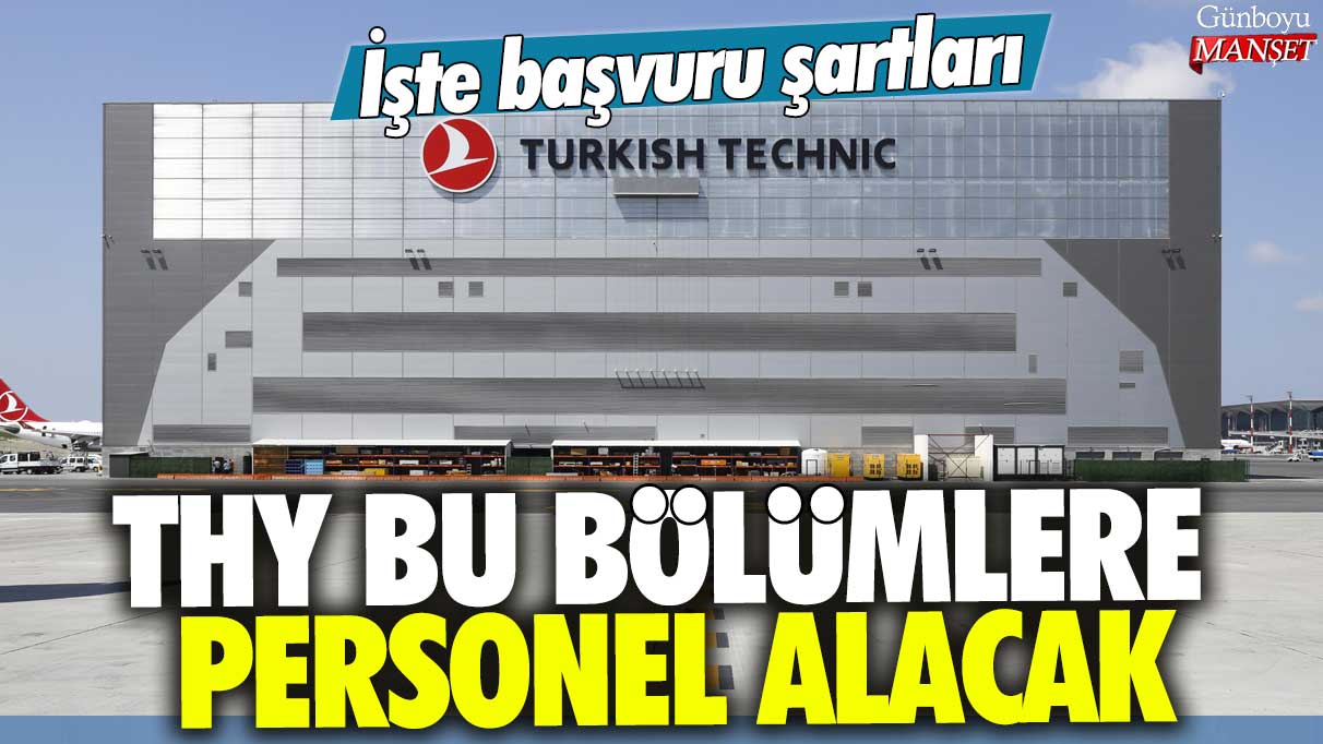 THY, yeni personel alımı için başvuru şartları belirledi: İşte detaylar