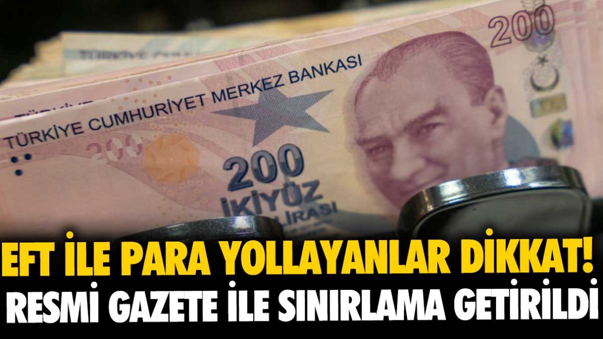 EFT Yapanlara Önemli Uyarı: Resmi Gazete’de Sınırlama Yayınlandı