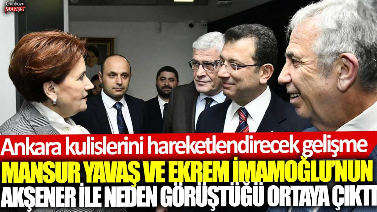 Meral Akşener’in Mansur Yavaş ve Ekrem İmamoğlu ile görüştüğü konusunda ortaya çıkan gelişme Ankara kulislerini hareketlendirdi!