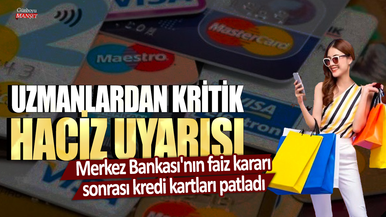 Merkez Bankası’nın faiz kararının ardından kredi kartı borçları arttı: Uzmanlardan önemli haciz uyarısı geldi