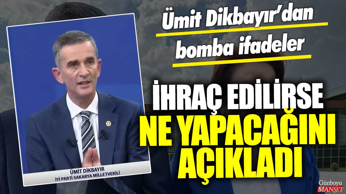 Ümit Dikbayır, İhraç Edilirse Son Planını Açıkladı: Bomba İfadeler Geldi!