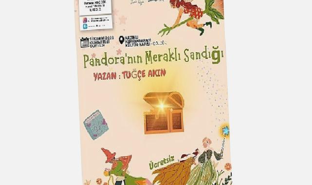 Pandora’nın meraklı sandığı çocuklar için kervansaray’da açılıyor