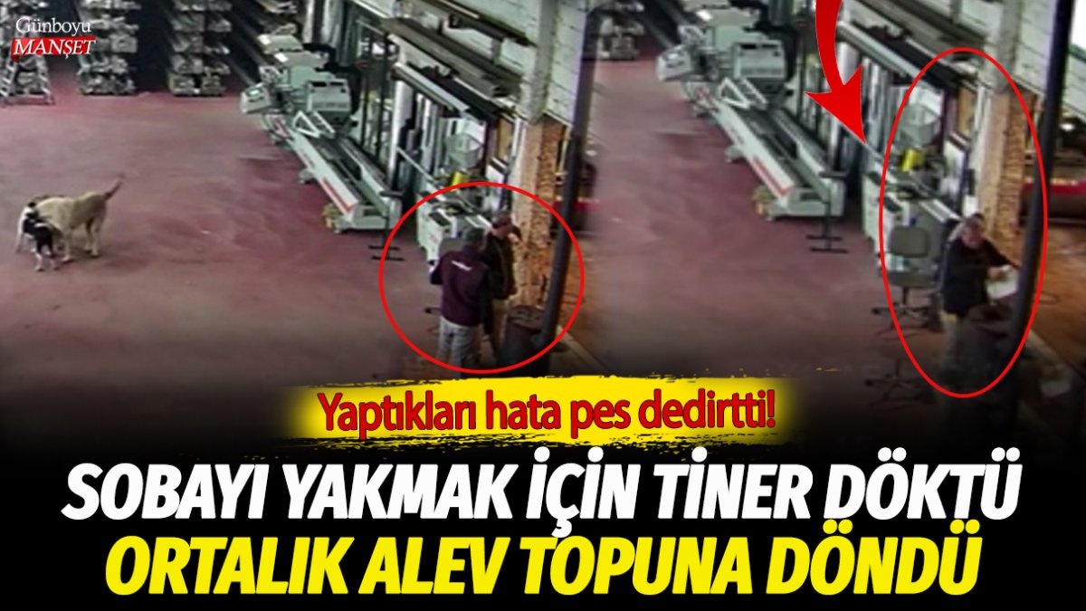 Sobayı yakmak için tiner döken kişi büyük bir hataya imza attı: Ortam alev topuna döndü!