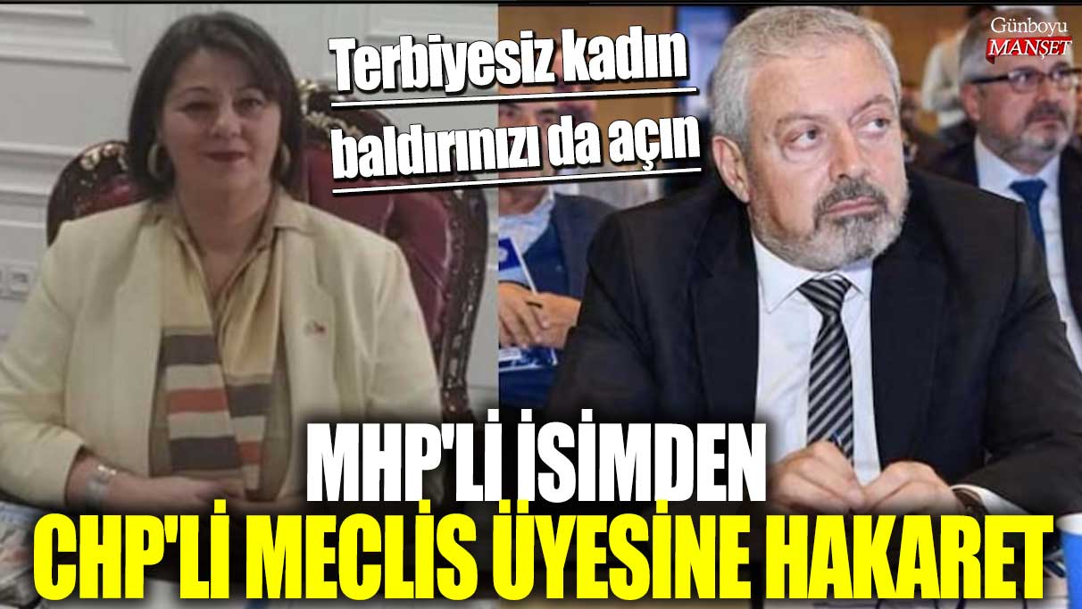MHP’li Üyeden CHP’li Meclis Üyesine Yapılan Hakaret!