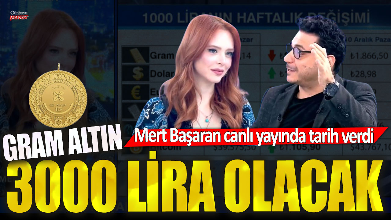 Yatırım uzmanı Mert Başaran, 1 gram altının 3000 lira olacağı tarihi açıkladı – Yastık altı ve bankada altın biriktirenler dikkat!