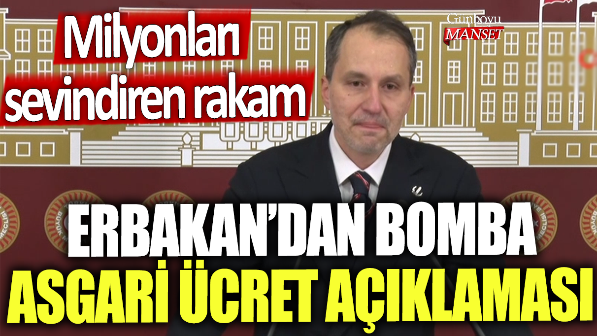 Erbakan’ın asgari ücret açıklaması milyonları sevindirdi: Bomba rakam duyuruldu