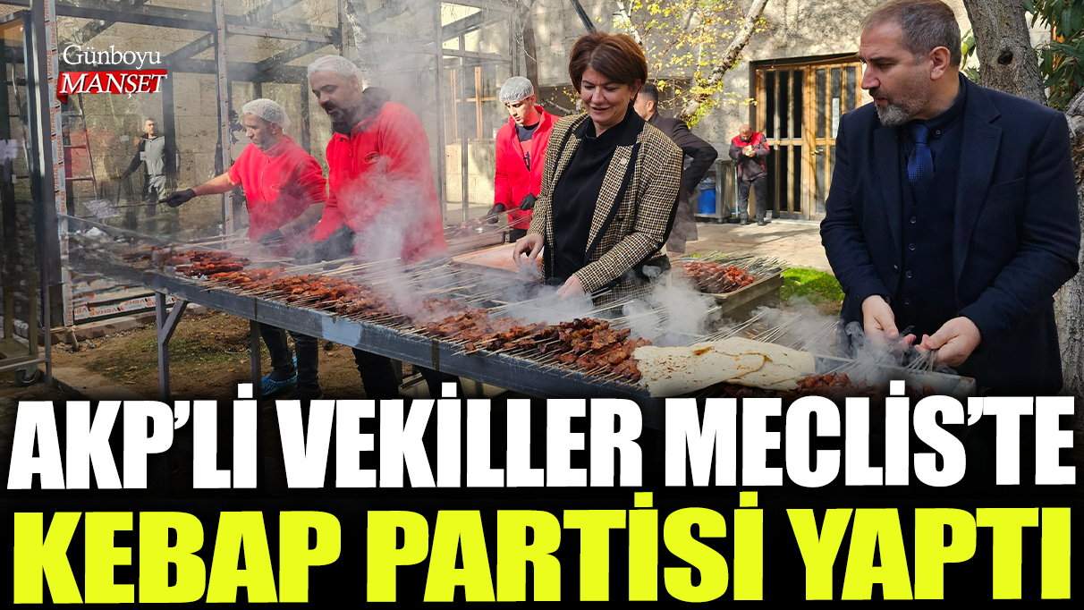 AKP’li milletvekilleri Meclis’te kebap etkinliği düzenledi