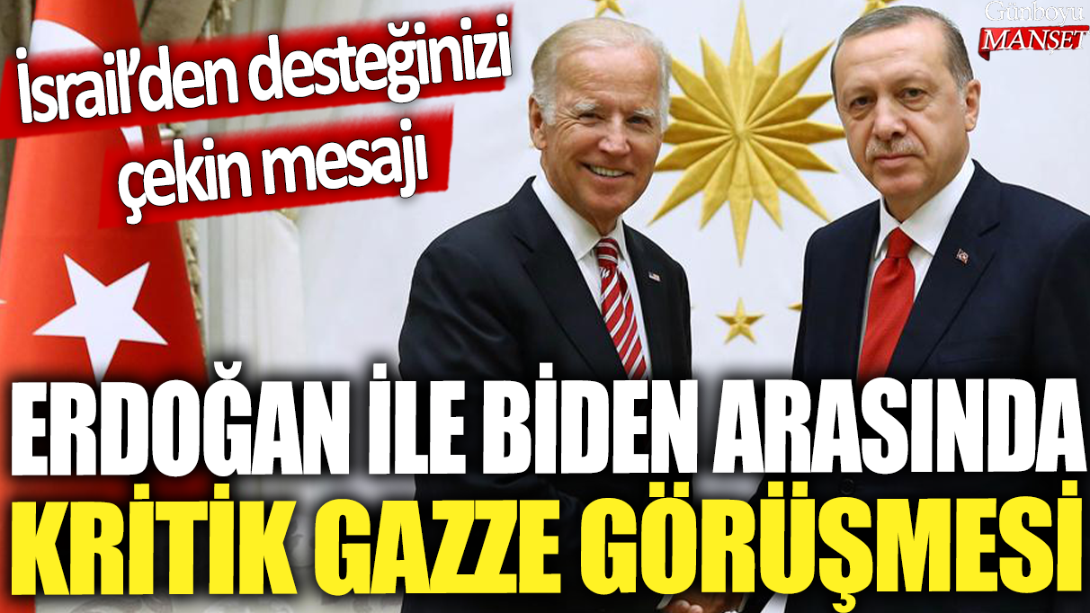 Erdoğan ve Biden, Gazze konusunda kritik bir görüşme gerçekleştirdi: İsrail’e destekten çekilme çağrısı yapıldı.