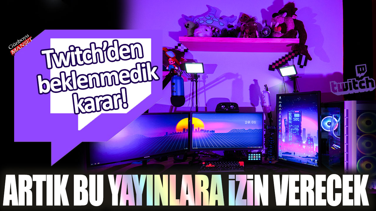 Twitch’ten sürpriz bir karar: ‘Bu yayınlara artık izin verilecek!’