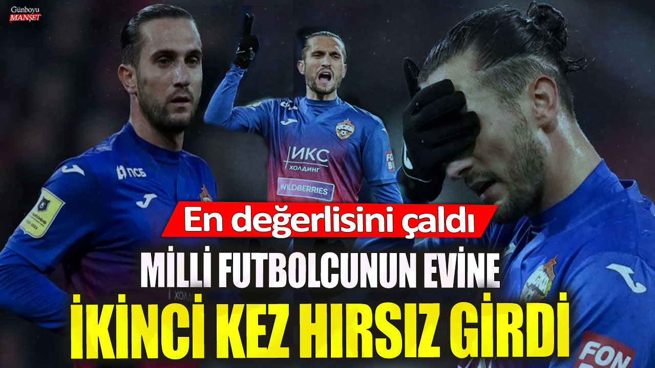 Milli futbolcu Yusuf Yazıcı’nın evine ikinci kez hırsız girdi ve en değerli eşyalarını çaldı!