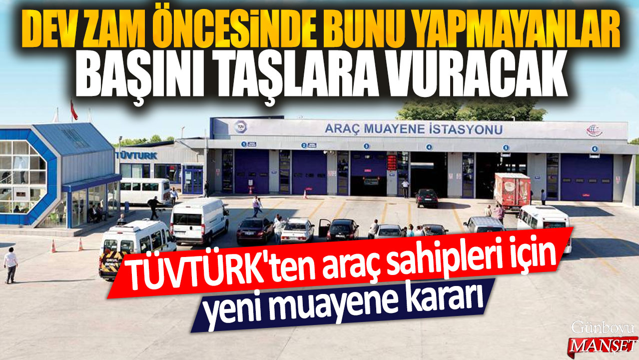 Araç sahiplerini ilgilendiren yeni muayene kararı TÜVTÜRK’ten: Zam öncesinde muayene yaptırmayanlar dikkat!
