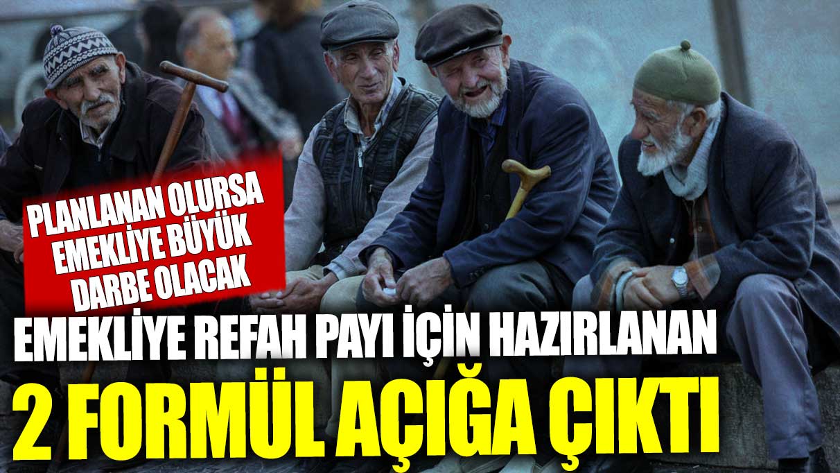 Emekliye refah payı için hazırlanan 2 formül ortaya çıktı! Eğer uygulanırsa emeklilere büyük etkisi olacak.