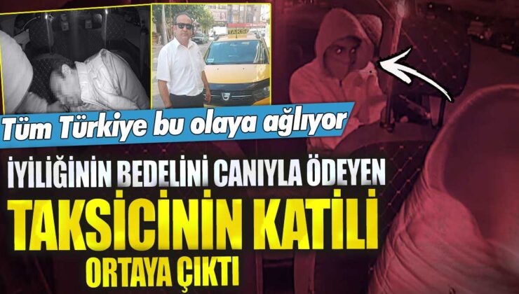 Taksi Oğuz Erge’nin canını ödeyen katili bulundu, Türkiye bu trajik olaya üzülüyor.