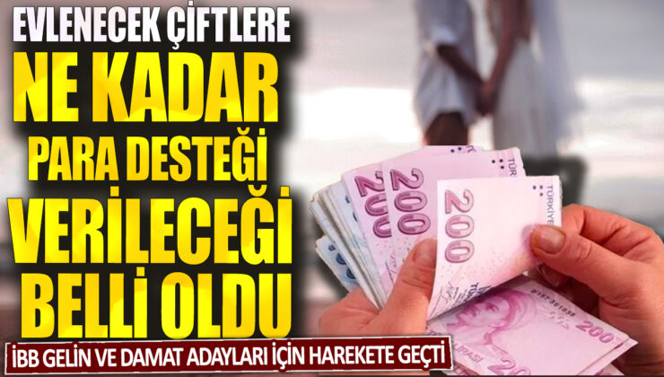 İstanbul Büyükşehir Belediyesi, evlenecek çiftlere verilecek para desteği miktarını belirledi