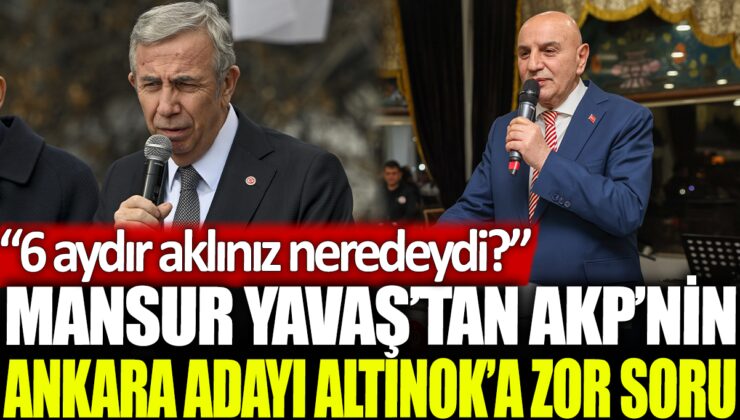 Mansur Yavaş, AKP’nin Ankara adayı Turgut Altınok’a zor bir soru yöneltti: “6 aydır neredeydiniz?”