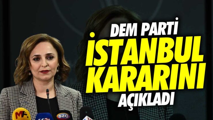 DEM Partisi İstanbul’da kararını duyurdu!