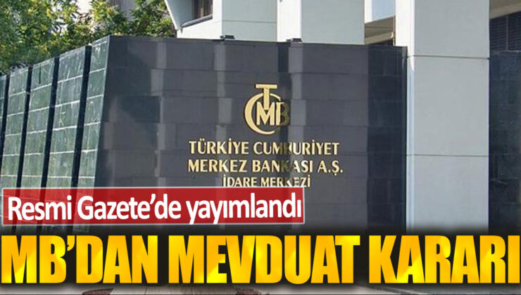 Merkez Bankası mevduat kararını Resmi Gazete’de duyurdu!