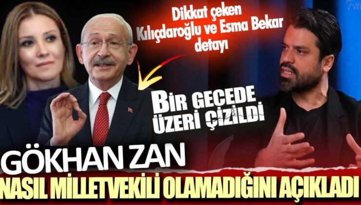 Gökhan Zan, milletvekili olamama sebebini açıkladı: Aniden Kılıçdaroğlu ve Esma Bekar tarafından engellendiği ortaya çıktı!