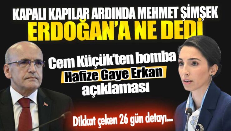 Mehmet Şimşek’in Erdoğan’a Kapalı Kapılar Ardında Yaptığı Konuşma Ortaya Çıktı! Hafize Gaye Erkan’ın Açıklamasıyla Olay Yeniden Alevlendi!