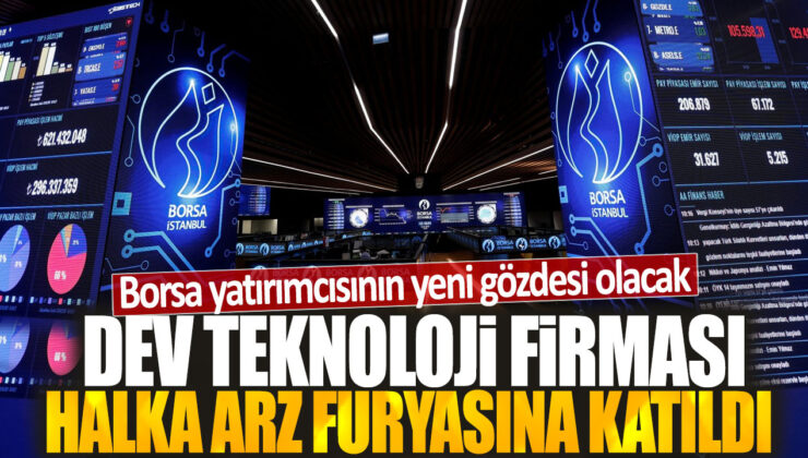 Borsa Yatırımcıları İçin Yeni Fırsat: Dev Teknoloji Firması Halka Arz Edildi