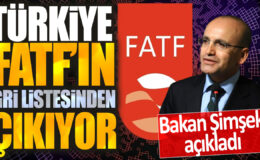Bakan Şimşek duyurdu: Türkiye FATF’ın gri listeden çıkacak