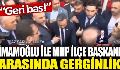 İmamoğlu ve MHP İlçe Başkanı arasında gerilim: Geri adım atın!