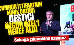 Cumhur İttifakı’nın küçük ortağı Mustafa Destici’den Özgür Özel’e sert eleştiri