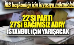 İstanbul’da İBB başkanlığı için şiddetli rekabet: Parti adaylarından 222, bağımsız adaylardan 27 isim yarışacak.