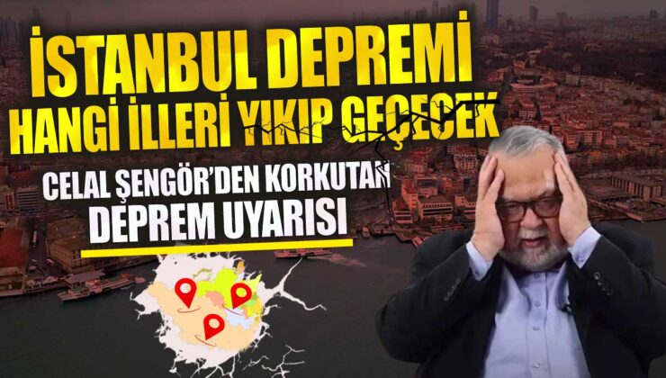Celal Şengör’den Korkutan İstanbul Depremi Uyarısı: Hangi İlleri Yıkıp Geçecek?