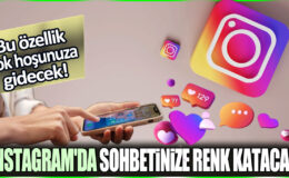 Instagram’da Sohbetlerinize Renk Katacak Benzersiz Özellik!