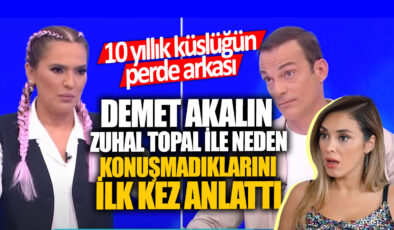 Demet Akalın, 10 Yıldır Küstüğü Zuhal Topal’ı Açıkladı: İşte Yaşadıkları!