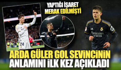 Arda Güler Gol Sevincinin Anlamını İlk Kez Açıkladı! Yaptığı İşaret Merak Edilmişti