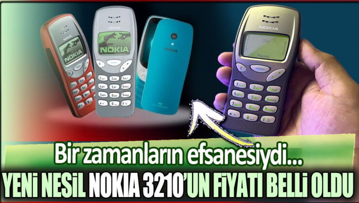 Yeni Nokia 3210’un Fiyatı Belli Oldu: İşte Dikkat Çeken Detaylar!