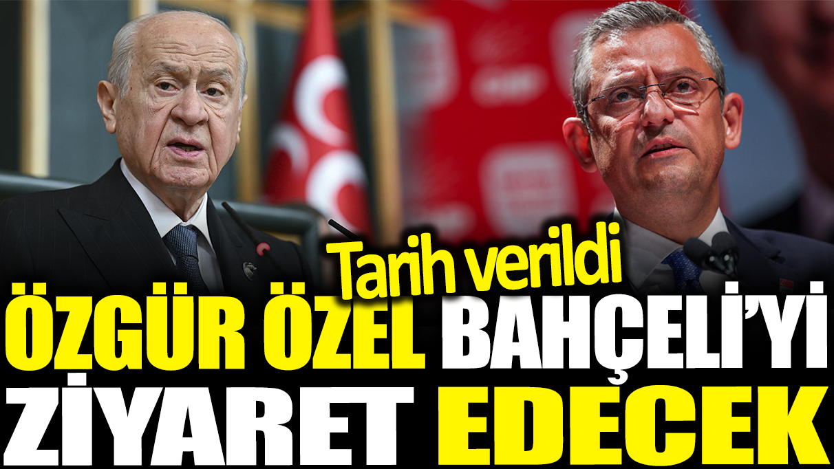 CHP Genel Başkanı Özgür Özel, MHP Genel Başkanı Devlet Bahçeli’yi Ziyaret Edecek!